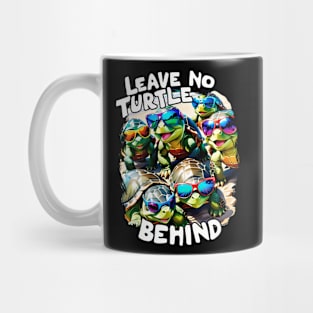 Leave no Turtle Behind Save the Turtles Mug